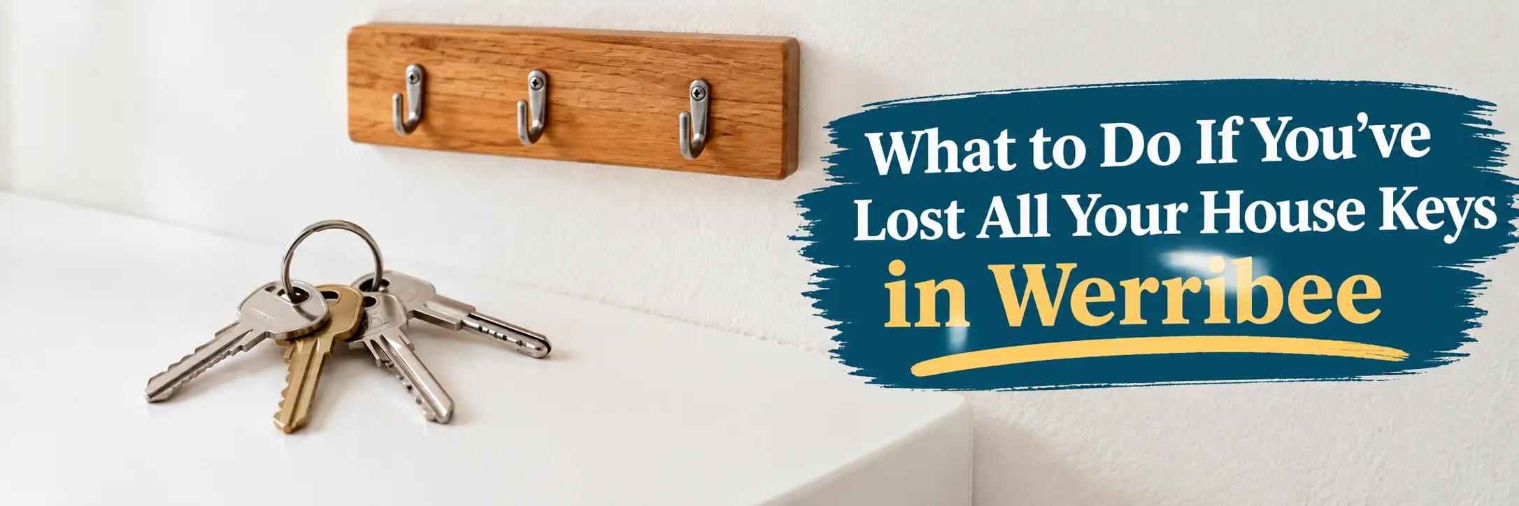 What to do if you’ve lost all your house keys in Werribee
